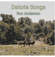 Ron Anderson - Dakota Songs