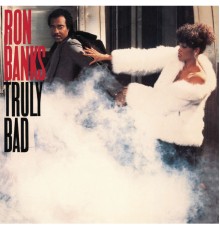 Ron Banks - Truly Bad