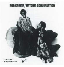 Ron Carter - Uptown Conversation