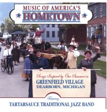 Ron Kischuk & The Tartarsauce Traditional Jazz Band - Music Of America's Hometown