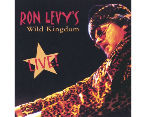 Ron Levy's Wild Kingdom - Live