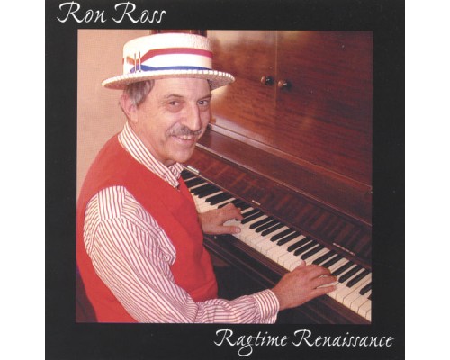 Ron Ross - Ragtime Renaissance