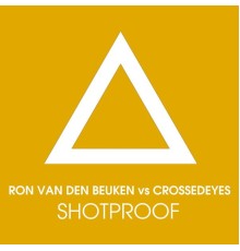 Ron van den Beuken & Crossed Eyes - Shotproof  (Remixes)
