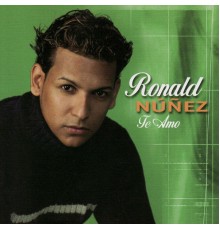 Ronald Nunez - Te Amo