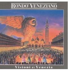 Rondò Veneziano - Visioni di Venezia