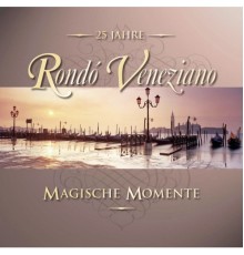 Rondò Veneziano - Magische Momente