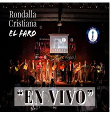 Rondalla Cristiana El Faro - Cantando al Creador (En Vivo)