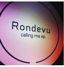 Rondevu - Calling Me EP