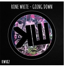 Rone White - Going Down