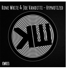 Rone White & Joe Vanditti - Hypnotized