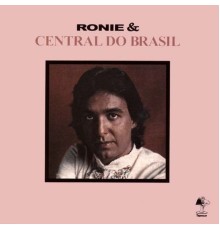 Ronie Mesquita - Ronie & Central Do Brasil