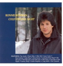 Ronnie Bowman - Cold Virginia Night