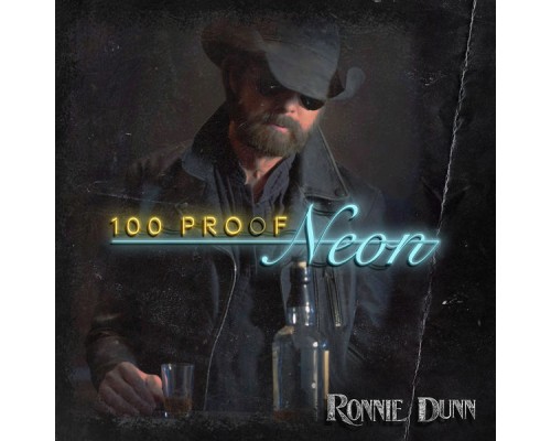 Ronnie Dunn - 100 Proof Neon