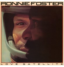 Ronnie Foster - Love Satellite (Expanded)