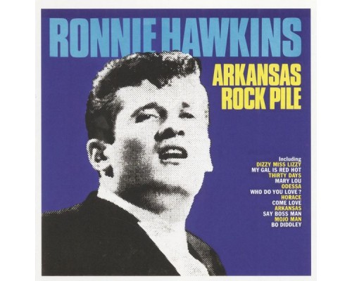 Ronnie Hawkins - Arkansas Rockpile