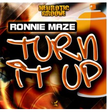 Ronnie Maze - Turn It Up