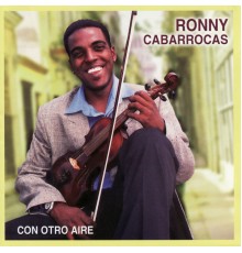 Ronny Cabarrocas - Con Otro Aire