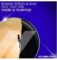 Ronski Speed & BiXX feat. That Girl - There Is Purpose