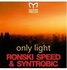 Ronski Speed & Syntrobic - Only Light