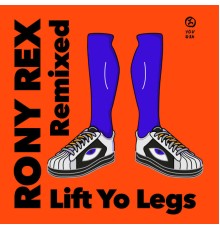 Rony Rex - Lift Yo Legs