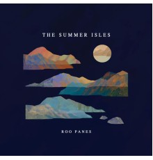 Roo Panes - The Summer Isles