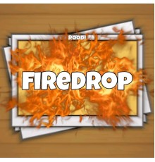 Roodi - Fire Drop