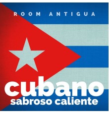 Room Antigua - Cubano Sabroso Caliente