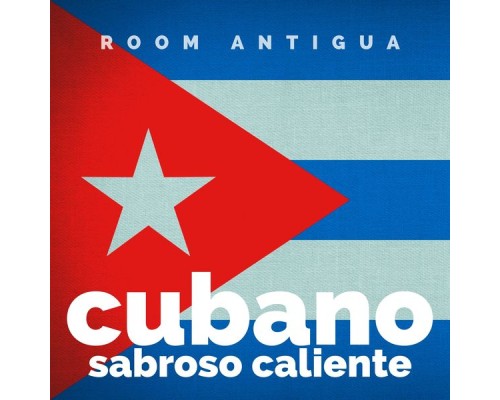 Room Antigua - Cubano Sabroso Caliente