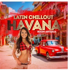 Room Antigua - Latin Chillout Havana