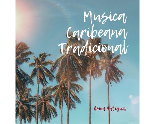 Room Antigua - Musica Caribeana Tradicional