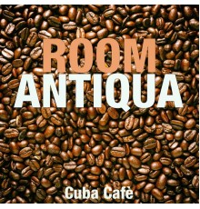 Room Antigua - Cuba Cafè