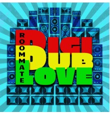 Roommate - Digi Dub Love