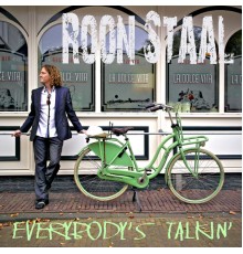 Roon Staal - Everybody's Talkin'