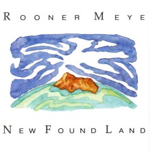 Rooner Meye - New Found Land