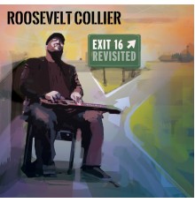 Roosevelt Collier - Exit 16: Revisited