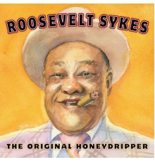 Roosevelt Sykes - The Original Honeydripper