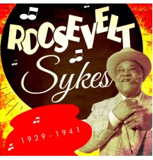 Roosevelt Sykes - 1929-1941