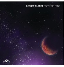 Roost Big Band - Secret Planet