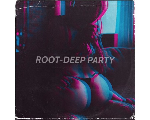 Root - Deep Party