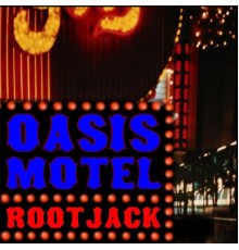 Root Jack - Oasis Motel