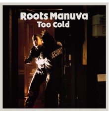 Roots Manuva - Too Cold