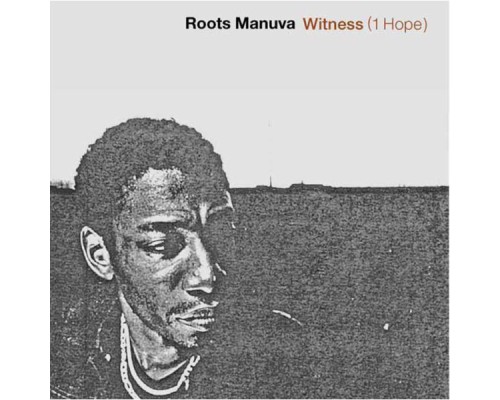 Roots Manuva - Witness (1 Hope)