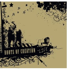 Roots Of Creation - Live