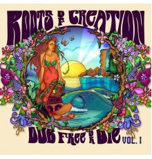 Roots Of Creation - Dub Free or Die, Vol. 1