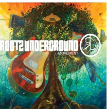 Rootz Underground - Movement (Rootz Underground)
