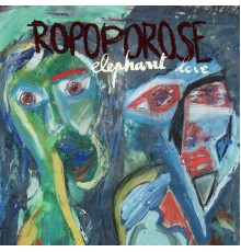 Ropoporose - Elephant Love