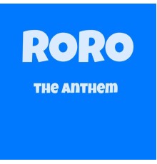 Roro - The anthem