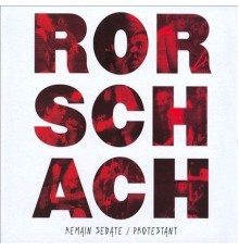 Rorschach - Remain Sedate/Protestant (Remix/Remaster)