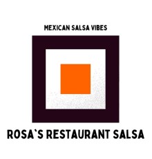 Rosa's Restaurant Salsa - Mexican Salsa Vibes