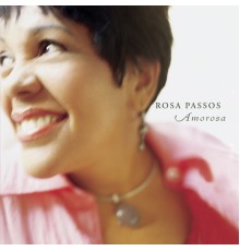 Rosa Passos - Amorosa